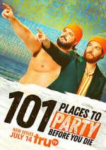 Watch 101 Places to Party Before You Die 0123movies
