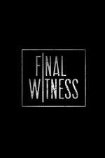Watch Final Witness 0123movies