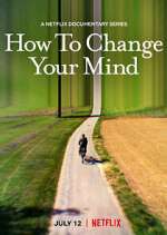 Watch How to Change Your Mind 0123movies