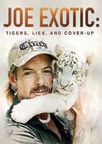Watch Joe Exotic: Tigers, Lies and Cover-Up 0123movies
