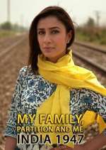 Watch My Family, Partition and Me: India 1947 0123movies