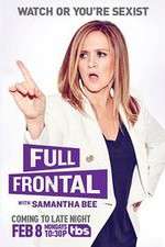 Watch Full Frontal with Samantha Bee 0123movies