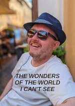 Watch The Wonders of the World I Can't See 0123movies