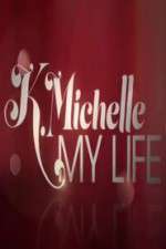 Watch K.Michelle My Life  0123movies