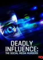 Watch Deadly Influence: The Social Media Murders 0123movies