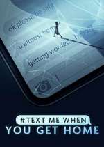 Watch #TextMeWhenYouGetHome 0123movies