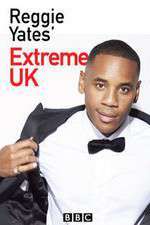 Watch Reggie Yates Extreme UK 0123movies