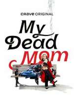 Watch My Dead Mom 0123movies