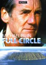 Watch Full Circle with Michael Palin 0123movies
