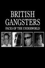 Watch British Gangsters: Faces of the Underworld 0123movies
