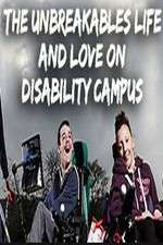 Watch The Unbreakables: Life And Love On Disability Campus 0123movies