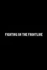 Watch Fighting on the Frontline 0123movies