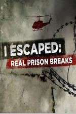 Watch I Escaped: Real Prison Breaks 0123movies