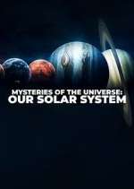 Watch Mysteries of the Universe: Our Solar System 0123movies