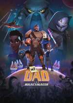 Watch My Dad the Bounty Hunter 0123movies