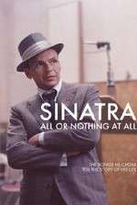 Watch Sinatra: All Or Nothing At All 0123movies