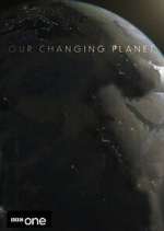 Watch Our Changing Planet 0123movies