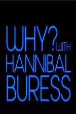 Watch Why? With Hannibal Buress 0123movies