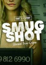 Watch True Crime Story: Smugshot 0123movies