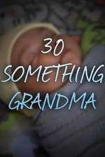 Watch 30 Something Grandma 0123movies