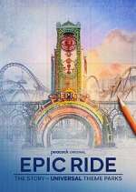 Watch Epic Ride: The Story of Universal Theme Parks 0123movies