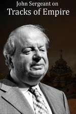 Watch John Sergeant on Tracks of Empire 0123movies