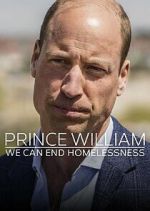 Watch Prince William: We Can End Homelessness 0123movies