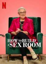 Watch How To Build a Sex Room 0123movies
