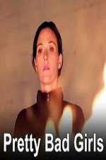 Watch Pretty Bad Girls 0123movies