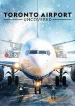 Watch Toronto Airport Uncovered 0123movies