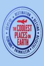 Watch The Coolest Places on Earth 0123movies