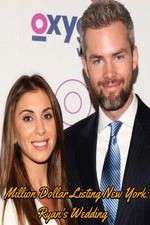 Watch Million Dollar Listing New York: Ryan's Wedding 0123movies