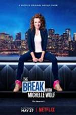 Watch The Break with Michelle Wolf 0123movies