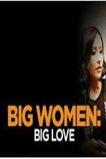 Watch Big Women: Big Love 0123movies