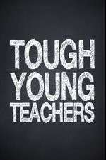 Watch Tough Young Teachers 0123movies