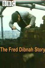 Watch The Fred Dibnah Story 0123movies