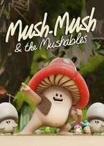 Watch Mush Mush and the Mushables 0123movies