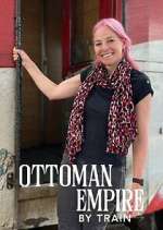 Watch Ottoman Empire by Train with Alice Roberts 0123movies