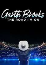Watch Garth Brooks: The Road I'm On 0123movies