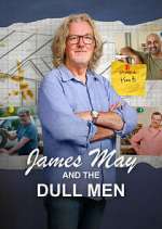 Watch James May and The Dull Men 0123movies