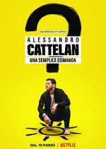 Watch Alessandro Cattelan: una semplice domanda 0123movies