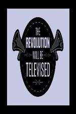 Watch The Revolution Will Be Televised 0123movies