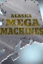 Watch Alaska Mega Machines 0123movies