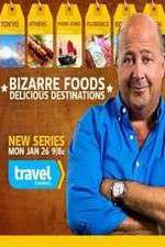 Watch Bizarre Foods: Delicious Destinations 0123movies