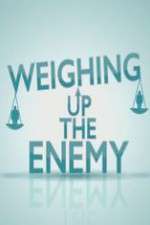 Watch Weighing Up the Enemy 0123movies