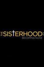 Watch The Sisterhood: Becoming Nuns 0123movies