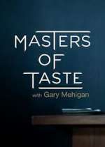 Watch Masters of Taste with Gary Mehigan 0123movies