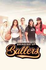 Watch Bringing Up Ballers 0123movies