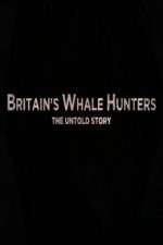 Watch Britains Whale Hunters - The Untold Story 0123movies