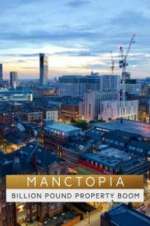 Watch Manctopia: Billion Pound Property Boom 0123movies